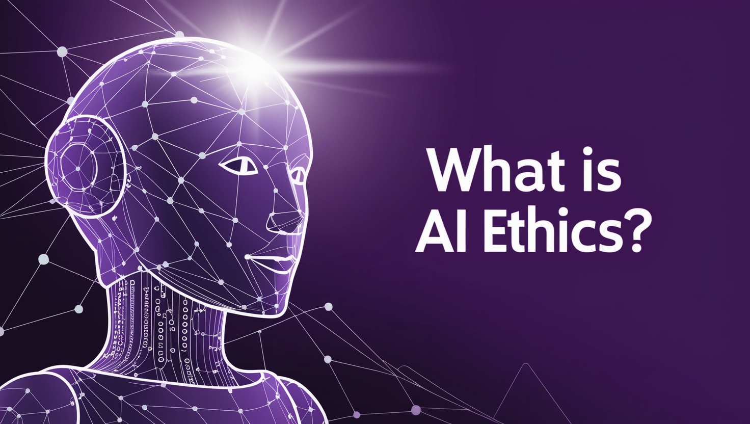 What is AI Ethics? A Clear Guide to AI’s Principles and Ethical Concerns
