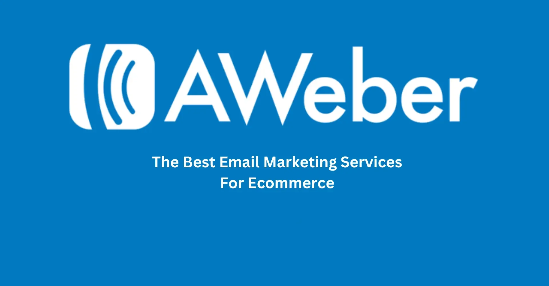 How to Use AWeber for Effective Email Marketing Campaigns